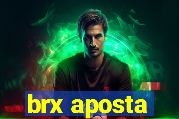 brx aposta
